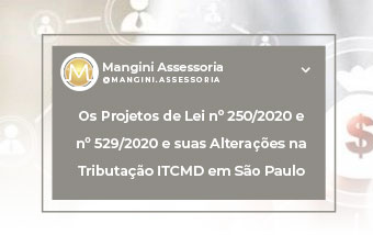 Os Projetos de Lei nº 250/2020 e nº 529/2020 e suas Alterações na Tributação ITCMD em São Paulo