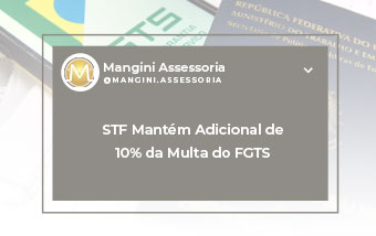STF Mantém Adicional de 10% da Multa do FGTS